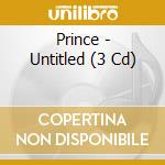 Prince - Untitled (3 Cd) cd musicale