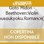 Goto Midori - Beethoven:Violin Kyousoukyoku.Romance(2 Kyoku) cd
