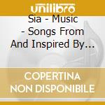 Sia - Music - Songs From And Inspired By The Motion Picture cd musicale