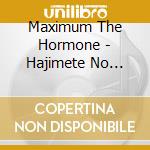 Maximum The Hormone - Hajimete No Maximum The.. (2 Cd) cd