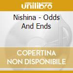 Nishina - Odds And Ends cd musicale