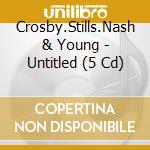 Crosby.Stills.Nash & Young - Untitled (5 Cd) cd