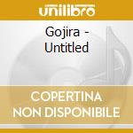 Gojira - Untitled cd