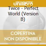 Twice - Perfect World (Version B) cd