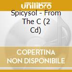 Spicysol - From The C (2 Cd) cd