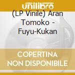 (LP Vinile) Aran Tomoko - Fuyu-Kukan vinile