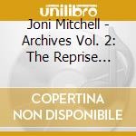 Joni Mitchell - Archives Vol. 2: The Reprise Years (5 Cd) cd