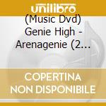 (Music Dvd) Genie High - Arenagenie (2 Dvd) cd