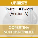 Twice - #Twice4 (Version A) cd musicale