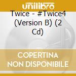 Twice - #Twice4 (Version B) (2 Cd) cd musicale