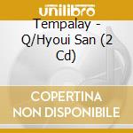 Tempalay - Q/Hyoui San (2 Cd) cd