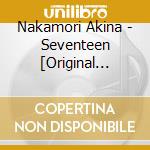 Nakamori Akina - Seventeen [Original Karaoke Tsuki ] cd