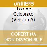 Twice - Celebrate (Version A) cd