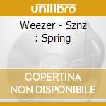 Weezer - Sznz : Spring cd
