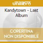 Kandytown - Last Album cd