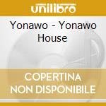 Yonawo - Yonawo House cd