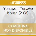 Yonawo - Yonawo House (2 Cd) cd