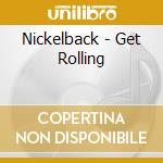 Nickelback - Get Rolling cd musicale