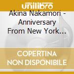 Akina Nakamori - Anniversary From New York & Nassau Akina Nakamori cd
