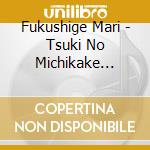 Fukushige Mari - Tsuki No Michikake Original Soundtrack cd