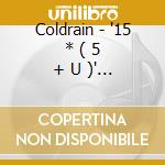 Coldrain - '15 * ( 5 + U )' Live At Yokohama Arena (2 Blu-Ray) cd