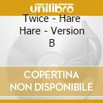 Twice - Hare Hare - Version B cd