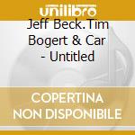 Jeff Beck.Tim Bogert & Car - Untitled cd