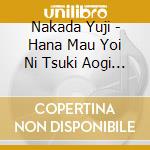 Nakada Yuji - Hana Mau Yoi Ni Tsuki Aogi Mite - Tour 23 Moonage Syndrome Final In Tokyo / Ts (5 Blu-Ray) cd