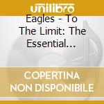 Eagles - To The Limit: The Essential Collection (3 Cd+Goods) cd
