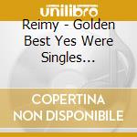 Reimy - Golden Best Yes Were Singles 1984-1988 cd