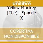 Yellow Monkey (The) - Sparkle X cd
