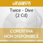 Twice - Dive (2 Cd) cd