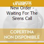 New Order - Waiting For The Sirens Call cd