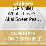 (LP Vinile) What's Love? - Akai Sweet Pea With Bonnie Pink / Shiretoko (7') vinile