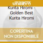 Kurita Hiromi - Golden Best Kurita Hiromi cd