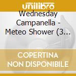 Wednesday Campanella - Meteo Shower (3 Blu-Ray) cd