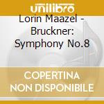 Lorin Maazel - Bruckner: Symphony No.8 cd