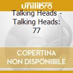 Talking Heads - Talking Heads: 77 cd