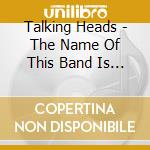 Talking Heads - The Name Of This Band Is Talking Heads cd