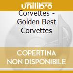 Corvettes - Golden Best Corvettes cd