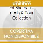 Ed Sheeran - +.=L/X Tour Collection cd