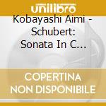 Kobayashi Aimi - Schubert: Sonata In C Minor D.958 . 4 Impromptus D.935 . Rondo In A D.951 cd