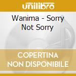 Wanima - Sorry Not Sorry cd