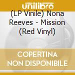 (LP Vinile) Nona Reeves - Mission (Red Vinyl) vinile