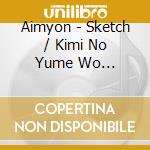 Aimyon - Sketch / Kimi No Yume Wo Kikinagara Boku Wa cd