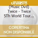 (Music Dvd) Twice - Twice 5Th World Tour Ready To Be In Japan Special cd