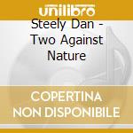 Steely Dan - Two Against Nature cd