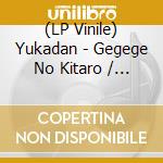 (LP Vinile) Yukadan - Gegege No Kitaro / Karankoron's Song (7') vinile