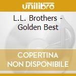 L.L. Brothers - Golden Best cd