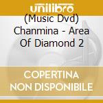 (Music Dvd) Chanmina - Area Of Diamond 2 cd